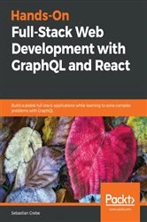 Book cover of Hands-On Full-Stack Web Development with GraphQL and React by Sebastian Grebe