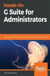 Book cover of Hands-On G Suite for Administrators by Cesar Anton Dorantes