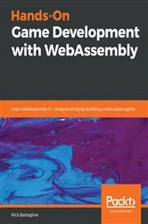 Book cover of Hands-On Game Development with WebAssembly by Rick Battagline