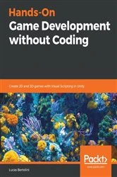 Book cover of Hands-On Game Development without Coding by Lucas Bertolini