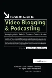 Book cover of Hands-On Guide to Video Blogging and Podcasting by Lionel Felix