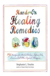 Book cover of Hands-On Healing Remedies by Stephanie L. Tourles