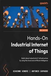 Book cover of Hands-On Industrial Internet of Things by Giacomo Veneri