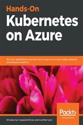 Book cover of Hands-On Kubernetes on Azure by Shivakumar Gopalakrishnan