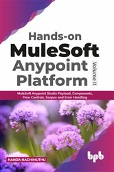 Book cover of Hands-on MuleSoft Anypoint Platform Volume 2 by Nanda Nachimuthu