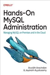 Book cover of Hands-On MySQL Administration by Arunjith Aravindan