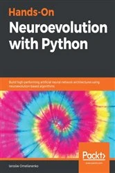 Book cover of Hands-On Neuroevolution with Python by Iaroslav Omelianenko
