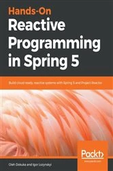 Book cover of Hands-On Reactive Programming in Spring 5 by Oleh Dokuka
