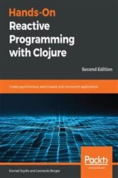 Book cover of Hands-On Reactive Programming with Clojure (2nd ed.) by Konrad Szydlo