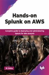 Book cover of Hands-on Splunk on AWS by Jit Sinha