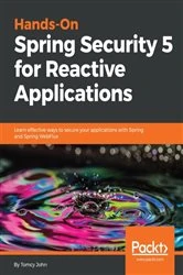 Book cover of Hands-On Spring Security 5 for Reactive Applications by Tomcy John