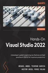 Book cover of Hands-On Visual Studio 2022 by Miguel Angel Teheran Garcia