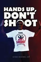 Book cover of Hands Up, Don't Shoot by Ulysses McDowell