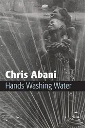 Book cover of Hands Washing Water by Chris Abani