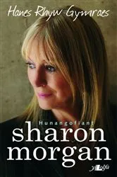 Book cover of Hanes Rhyw Gymraes - Hunangofiant Sharon Morgan by Sharon Morgan