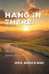 Book cover of Hang In There! by Wes Brockway