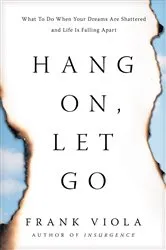 Book cover of Hang On, Let Go by Frank Viola