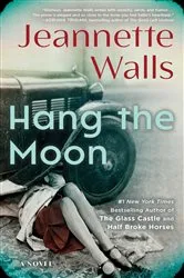 Book cover of Hang the Moon by Jeannette Walls