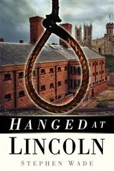 Book cover of Hanged at Lincoln by Stephen Wade