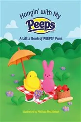 Book cover of Hangin' with My PEEPS® by Running Press
