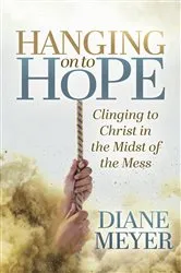 Book cover of Hanging onto Hope by Diane Meyer
