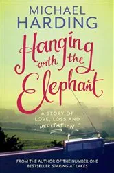 Book cover of Hanging with the Elephant by Michael Harding