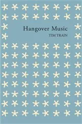 Book cover of Hangover Music by Tim Train