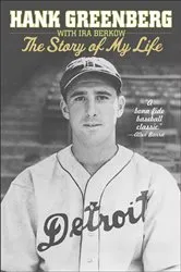 Book cover of Hank Greenberg: The Story of My Life by Hank Greenberg