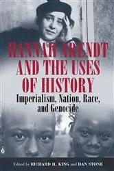 Book cover of Hannah Arendt and the Uses of History by Richard H. King