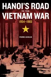 Book cover of Hanoi's Road to the Vietnam War, 1954-1965 by Pierre Asselin