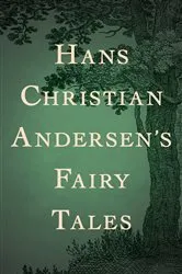 Book cover of Hans Christian Andersen's Fairy Tales by Hans Christian Andersen