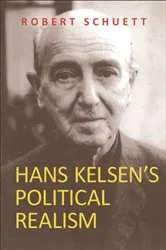 Book cover of Hans Kelsen's Political Realism by Robert Schuett