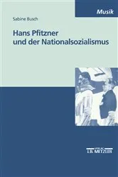 Book cover of Hans Pfitzner und der Nationalsozialismus by Sabine Busch