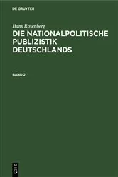 Book cover of Hans Rosenberg: Die nationalpolitische Publizistik Deutschlands. Band 2 by Historische Reichskommission