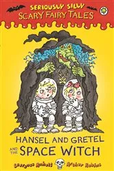 Book cover of Hansel and Gretel and the Space Witch by Laurence Anholt