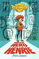 Book cover of Hapless Hero Henrie (House of Heroes Book 1) by Petra James