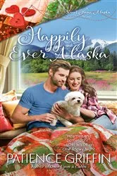 Book cover of Happily Ever Alaska by Patience Griffin