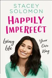 Book cover of Happily Imperfect by Stacey Solomon