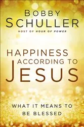 Book cover of Happiness According to Jesus by Bobby Schuller