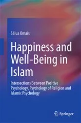 Book cover of Happiness and Well-Being in Islam by Sálua Omais