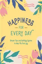Book cover of Happiness for Every Day by Summersdale Publishers