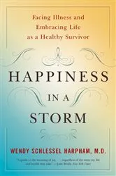 Book cover of Happiness in a Storm: Facing Illness and Embracing Life as a Healthy Survivor by Unknown
