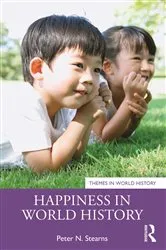Book cover of Happiness in World History by Peter N. Stearns
