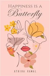 Book cover of Happiness Is a Butterfly by Athira Kamal