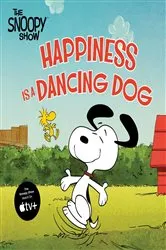 Book cover of Happiness Is a Dancing Dog by Charles  M. Schulz