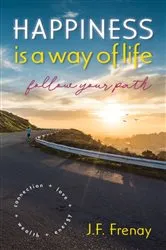 Book cover of Happiness is a way of life, by JH Frenay