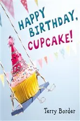Book cover of Happy Birthday, Cupcake! by Terry Border