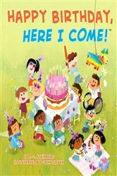 Book cover of Happy Birthday, Here I Come! by D.J. Steinberg