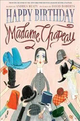 Book cover of Happy Birthday, Madame Chapeau by Andrea Beaty
