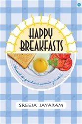 Book cover of Happy Breakfasts by Sreeja Jayaram